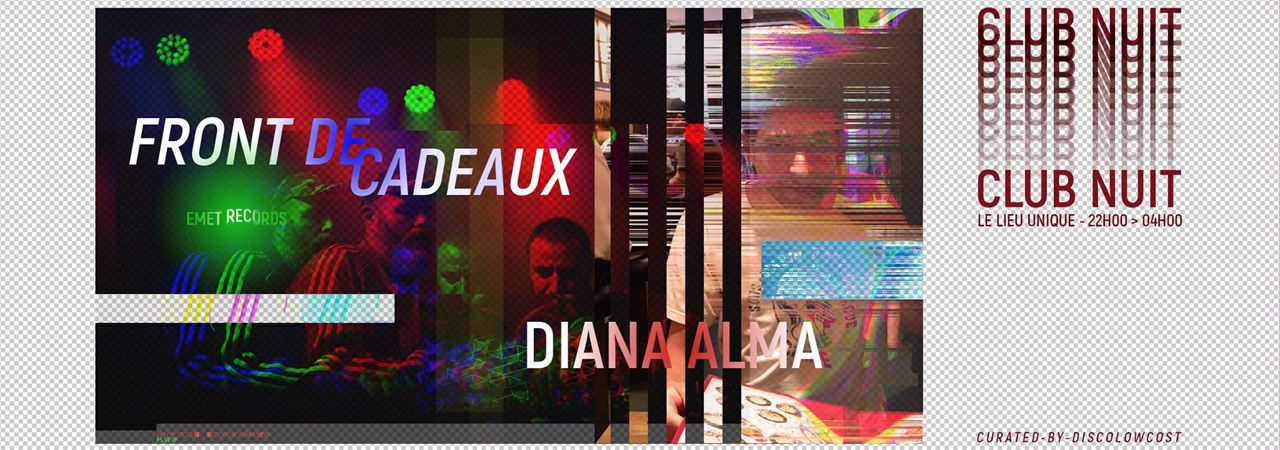 Soirée « Club Nuit » : Front De Cadeaux + Diana Alma + Discolowcost