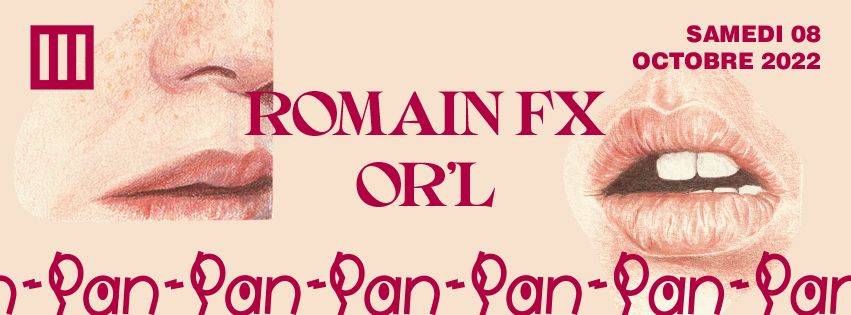PAN-PAN : Romain FX + OR'L