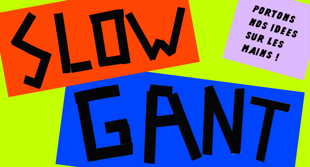 Slow gant